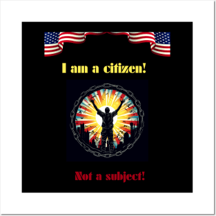 I am a citizen. Not a subject. Posters and Art